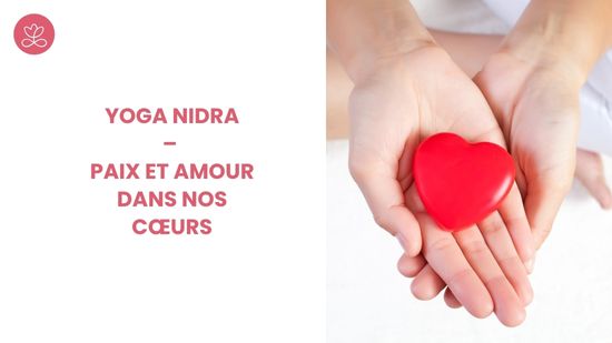 7. Yoga Nidra – Paix et amour dans nos cœurs avec Stéphane Lachance
